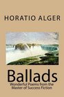 Ballads Wonderful poems from the master of success fiction