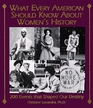What Every American Should Know About Women's History 200 Events That Shaped Our Destiny