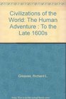 Civilizations of the World The Human Adventure  To the Late 1600s