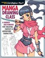 Manga Drawing Class A Guided Sketchbook for Creating Fantasy  Adventure Characters
