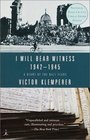 I Will Bear Witness 1942 - 1945: A Diary of the Nazi Years