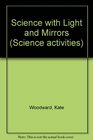Science with Light and Mirrors