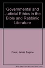 Governmental and Judicial Ethics in the Bible and Rabbinic Literature