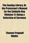The Sunday Library Or the Protestant's Manual for the SabbathDay  Being a Selection of Sermons