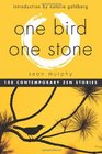 One Bird One Stone 108 Contemporary Zen Stories