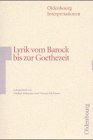Oldenbourg Interpretationen Bd95 Deutsche Lyrik vom Barock bis zur Goethezeit