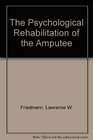 The Psychological Rehabilitation of the Amputee