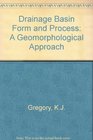 Drainage basin form and process A geomorphological approach