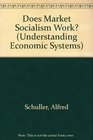 Does Market Socialism Work