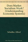 Does Market Socialism Work