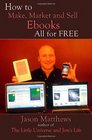 How to Make Market and Sell Ebooks  All for FREE Ebooksuccess4free