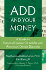 ADD and Your Money A Guide to Personal Finance for Adults With Attention Deficit Disorder