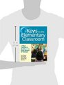 Keys to the Elementary Classroom A New Teachers Guide to the First Month of School