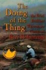 The Doing of the Thing The Brief Brilliant Whitewater Career of Buzz Holmstrom