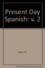 Present Day Spanish V 2