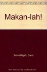 MAKANLAH THE TRUE TASTE OF MALAYSIA