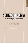 Schizophrenia A Scientific Delusion