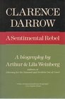 Clarence Darrow A Sentimental Rebel