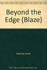 Beyond the Edge (Blaze)