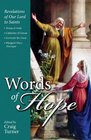 Words of Hope Revelations of Our Lord to Saints Teresa of Avila Catherine of Genoa Gertrude the Great and  Margaret Mary Alacoque