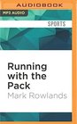 Running with the Pack Thoughts from the Road on Meaning and Mortality