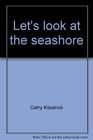 Let's look at the seashore