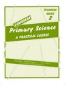 Caribbean Primary Science Teachers' Guide Bk 2 A Practical Course