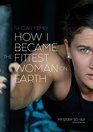 How I Became the Fittest Woman on Earth My Story So Far