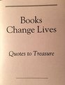 Books Change Lives Quotes to Treasure