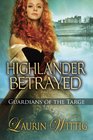 Highlander Betrayed Guardians of the Targe