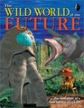 The Wild World of the Future