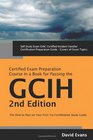 GIAC Certified Incident Handler Certification  Exam Preparation Course in a Book for Passing the GCIH Exam  The How To Pass on Your First Try Certification Study Guide  Second Edition