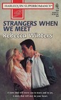 Strangers When We Meet (Harlequin Superromance, No 737)