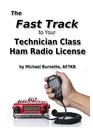 The Fast Track To Your Technician Class Ham Radio License