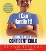 I Can Handle it How to Teach Your Children Selfconfidence