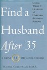 Find a Husband After 35 Using What I Learned at Harvard Business School a Simple 15step Action Program