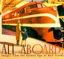 All Aboard Images from the Golden Age of Rail Travel