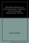 International Directory of Youth Internships A Directory of Intern/Volunteer Opportunities 199293