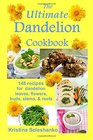 The Ultimate Dandelion Cookbook 148 recipes for dandelion leaves flowers buds stems  roots