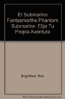 El Submarino Fantasma/the Phantom Submarine Elije Tu Propia Aventura