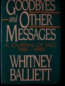 Goodbyes and Other Messages A Journal of Jazz 19811990