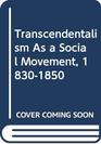 Transcendentalism As a Social Movement 18301850