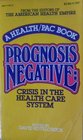 Prognosis negative: Crisis in the health care system