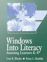 Windows into Literacy  Assessing Learners K8