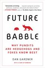 Future Babble Why Pundits Are Hedgehogs and Foxes Know Best