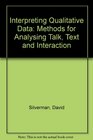 Interpreting Qualitative Data Methods for Analysing Talk Text and Interaction