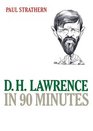 D H Lawrence in 90 Minutes