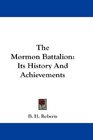 The Mormon Battalion Its History And Achievements