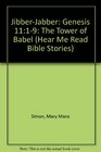 Jibber-Jabber: Genesis 11:1-9: The Tower of Babel (Hear Me Read Bible Stories)