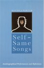 SelfSame Songs Autobiographical Performances and Reflections